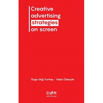 Creative Advertising Strategies On Screen - Özge Uluğ Yurttaş