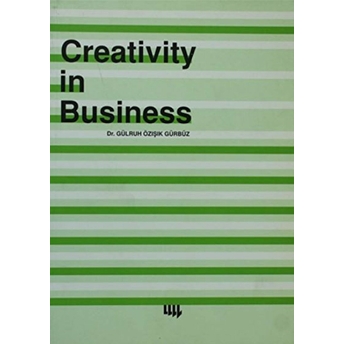 Creativity In Business Gülruh Özışık Gürbüz