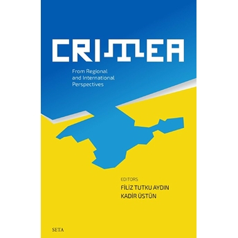 Crimea - From Regional And International Perspectives Kadir Üstün