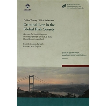 Criminal Law In The Global Risk Society / Risk Altındaki Global Dünya Toplumu Ve Ceza Hukuku Feridun Yenisey