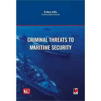 Criminal Threats To Maritime Security Erdem Asıl