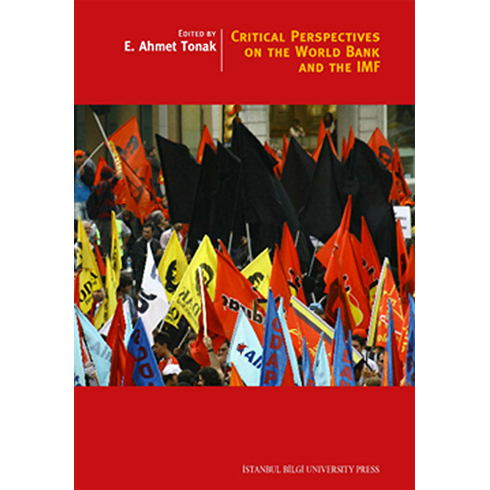 Critical Perspectives On The World Bank And The Imf-E. Ahmet Tonak