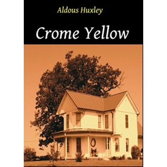 Crome Yellow Aldous Huxley