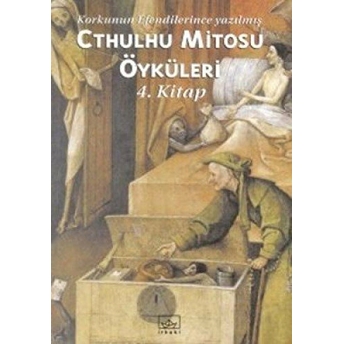 Cthulhu Mitosu Öyküleri 4. Kitap Korkunun Efendilerince Yazılmış Derleme,Kolektif