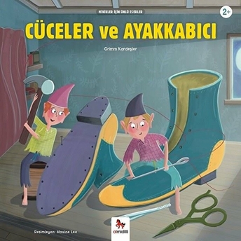 Cüceler Ve Ayakkabıcı - Minikler Için Ünlü Eserler Grimm Kardeşler