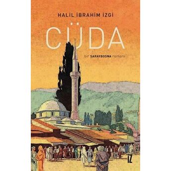 Cüda - Bir Saraybosna Romanı Halil Ibrahim Izgi