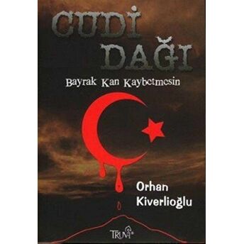 Cudi Dağı Bayrak Kan Kaybetmesin Orhan Kiverlioğlu