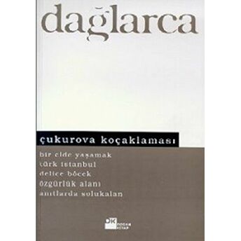 Çukurova Koçaklaması Bir Ede Yaşamak Türk Istanbul Delice Böcek Özgürlük Alanı Anıtlarda Solukalan Fazıl Hüsnü Dağlarca