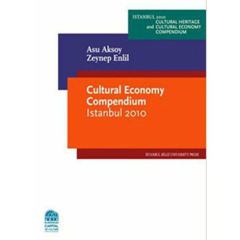 Cultural Economy Compendium Istanbul 2010 - Asu Aksoy