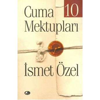 Cuma Mektupları 10 Ismet Özel