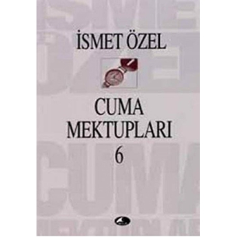 Cuma Mektupları 6 Ismet Özel