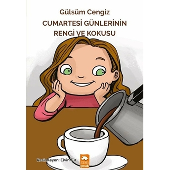 Cumartesi Günlerinin Rengi Ve Kokusu Gülsüm Cengiz