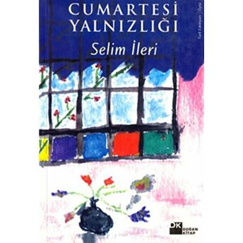 Cumartesi Yalnızlığı Selim Ileri