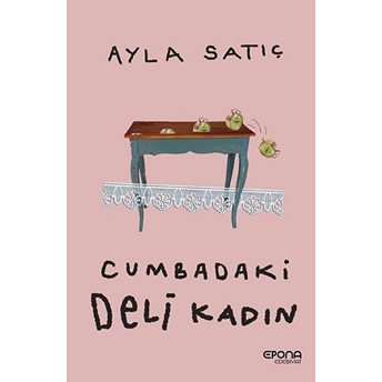 Cumbadaki Deli Kadın Ayla Satıç