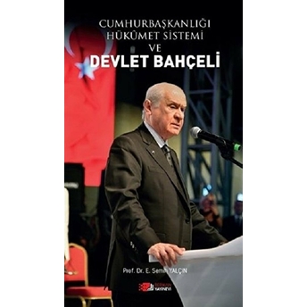 Cumhurbaşkanlığı Hükümet Sistemi Ve Devlet Bahçeli