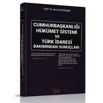 Cumhurbaşkanlığı Hükümet Sistemi Ve Türk Idaresi Bakımından Sonuçları Murat Sezginer