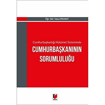 Cumhurbaşkanlığı Hükümet Sisteminde Cumhurbaşkanının Sorumluluğu