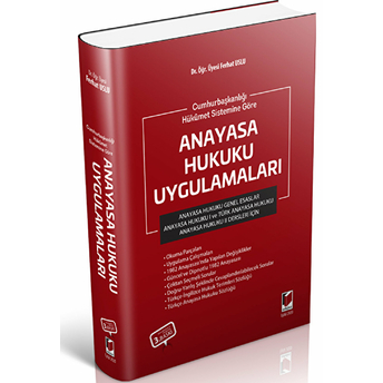 Cumhurbaşkanlığı Hükümet Sistemine Göre Anayasa Hukuku Uygulamaları Ferhat Uslu