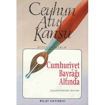 Cumhuriyet Bayrağı Altında Yaşamöykümde Devrim Ceyhun Atuf Kansu