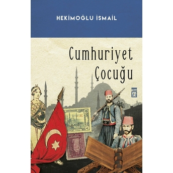 Cumhuriyet Çocuğu Hekımoğlu Işmaıl