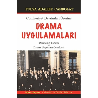 Cumhuriyet Devrimleri Üzerine Drama Uygulamaları Fulya Adalıer Canbolat