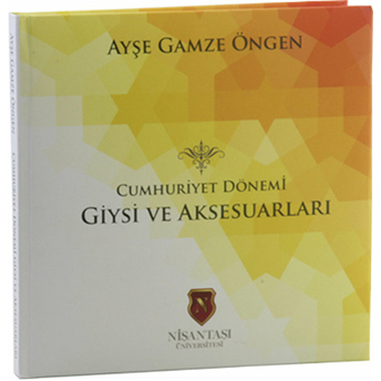 Cumhuriyet Dönemi Giysi Ve Aksesuarları-Ayşe Gamze Öngen