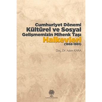 Cumhuriyet Dönemi Kültürel Ve Sosyal Gelişmemizin Mihenk Taşı Hal