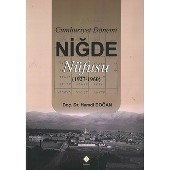 Cumhuriyet Dönemi Niğde Nüfusu (1927-1960) Hamdi Doğan