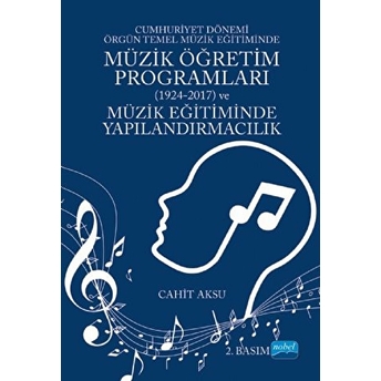 Cumhuriyet Dönemi Örgün Temel Müzik Eğitiminde Müzik Öğretim Programları (1924-2017) Ve Müzik Eğitiminde Yapılandırmacılık