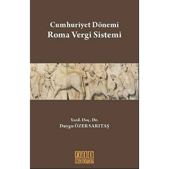 Cumhuriyet Dönemi Roma Vergi Sistemi Duygu Özer Sarıtaş