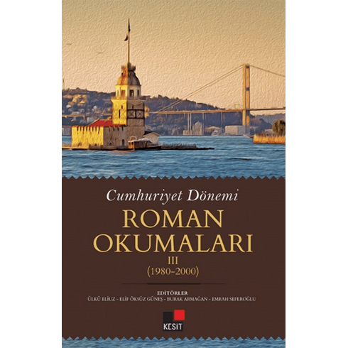 Cumhuriyet Dönemi Roman Okumaları 3 (1980-2000) Kolektif