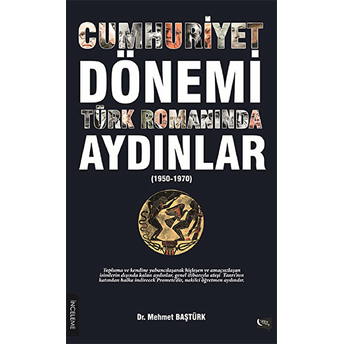 Cumhuriyet Dönemi Türk Romanında Aydınlar Mehmet Baştürk