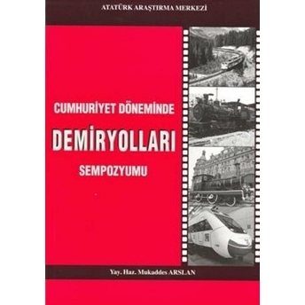 Cumhuriyet Döneminde Demiryolları Sempozyumu