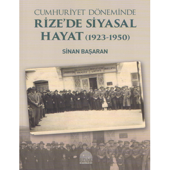 Cumhuriyet Döneminde Rizede Siyasal Hayat (1923-1950) Sinan Başaran