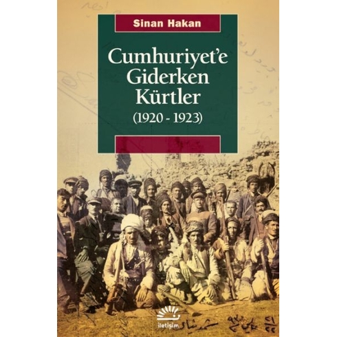 Cumhuriyet’e Giderken Kürtler (1920-1923) Sinan Hakan