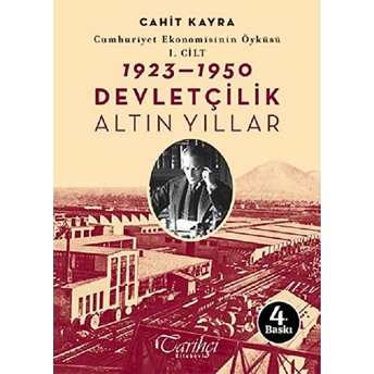 Cumhuriyet Ekonomisinin Öyküsü, 1. Cilt: (1923 - 1950) Cahit Kayra