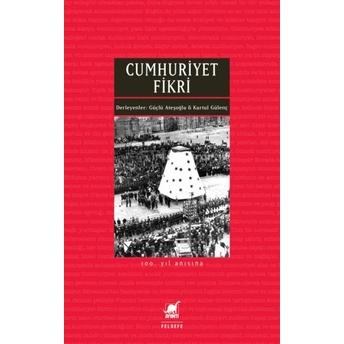 Cumhuriyet Fikri Güçlü Ateşoğlu – Kurtul Gülenç