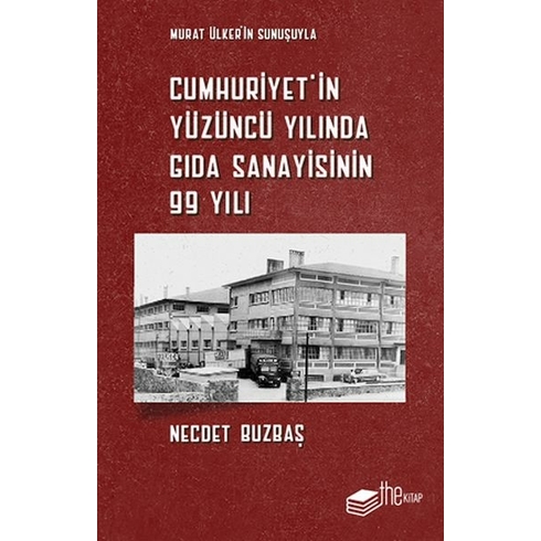 Cumhuriyet’in Yüzüncü Yılında Gıda Sanayisinin 99 Yılı Necdet Buzbaş