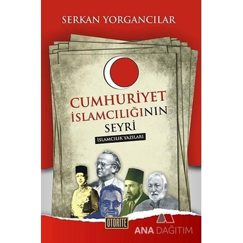 Cumhuriyet Islamcılığının Seyri Serkan Yorgancılar