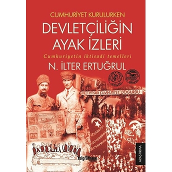 Cumhuriyet Kurulurken Devletçiliğin Ayak Izleri