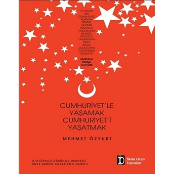 Cumhuriyet’le Yaşamak Cumhuriyet’i Yaşatmak-Mehmet Özyurt