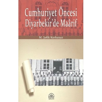 Cumhuriyet Öncesi Diyarbekir’de Maarif