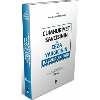 Cumhuriyet Savcısının Ve Ceza Yargıcının Başvuru Kitabı Erdener Yurtcan