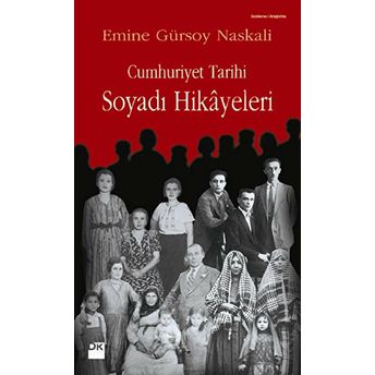 Cumhuriyet Tarihi Soyadı Hikayeleri Emine Naskali