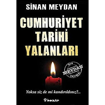 Cumhuriyet Tarihi Yalanları Sinan Meydan