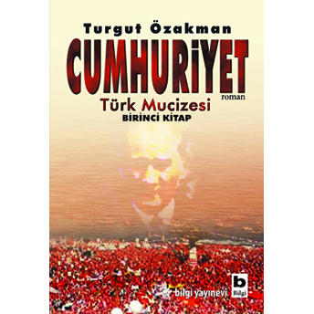 Cumhuriyet Türk Mucizesi Turgut Özakman