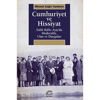 Cumhuriyet Ve Hisssiyat Hikmet Çağrı Yardımcı