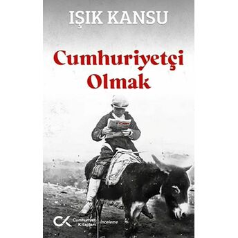 Cumhuriyetçi Olmak Işık Kansu