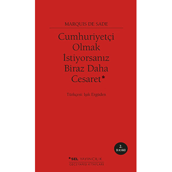 Cumhuriyetçi Olmak Istiyorsanız Biraz Daha Cesaret Marquıs De Sade