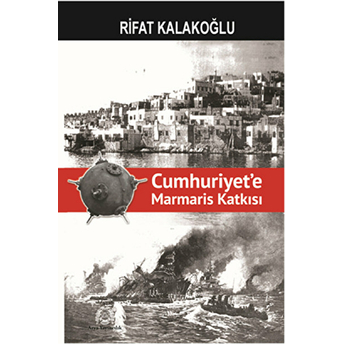 Cumhuriyet'e Marmaris Katkısı Rifat Kalakoğlu